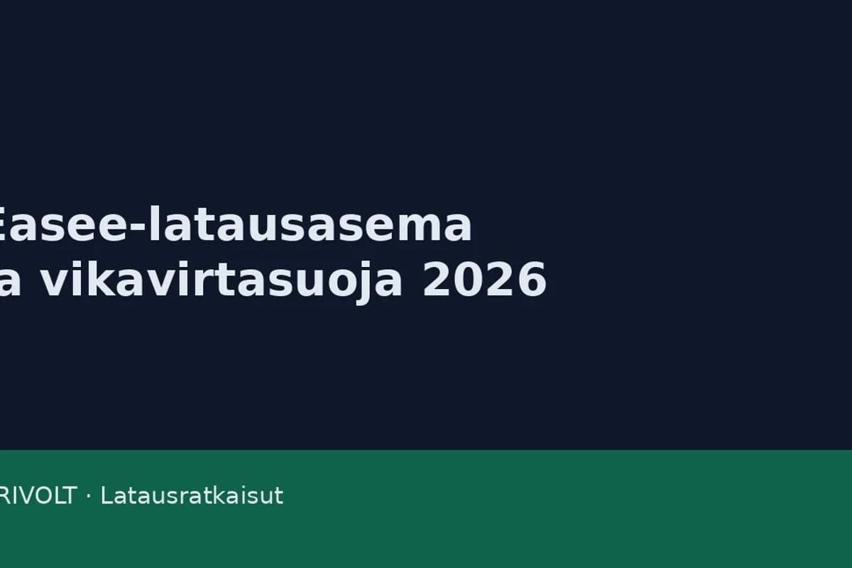Onko vanha Easee-latausasema turvallinen? Vikavirtasuoja 2026